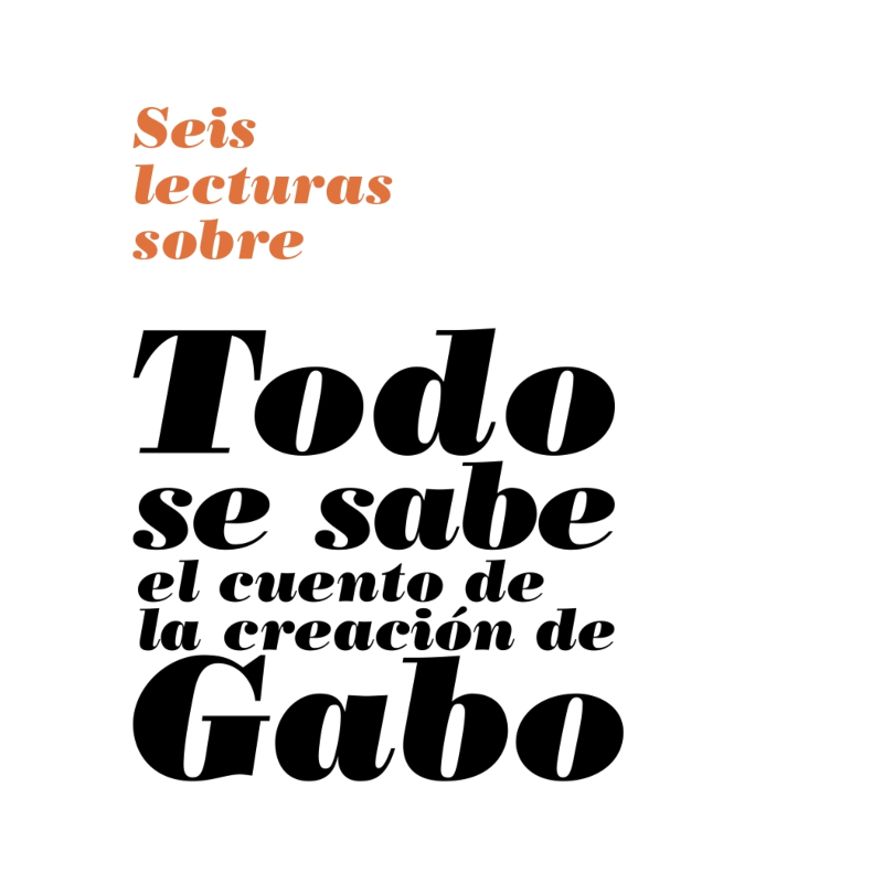 Seis lecturas sobre «Todo se sabe: el cuento de la creación de Gabo»